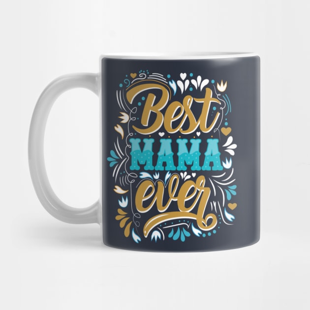 Best Mama Ever Retro Flourish by HolidayBug